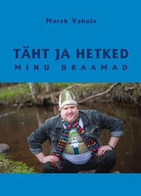 Täht ja hetked. Minu draamad P 2021