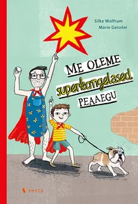 Me oleme superkangelased