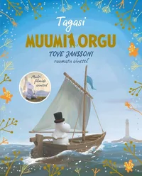 Tagasi Muumiorgu. Tove Janssoni raamatu ainetel