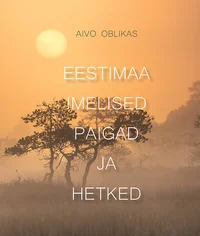 Eestimaa imelised paigad ja hetked