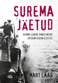 Surema jäetud. Soome luure unustatud operatsioon Eestis