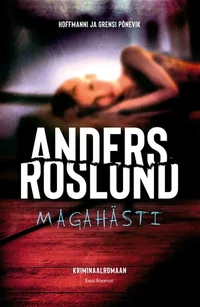 Magahästi. Hoffmanni ja Grensi põnevik