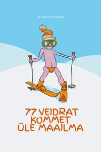 77 veidrat kommet üle maailma