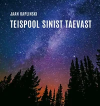 Teispool sinist taevast