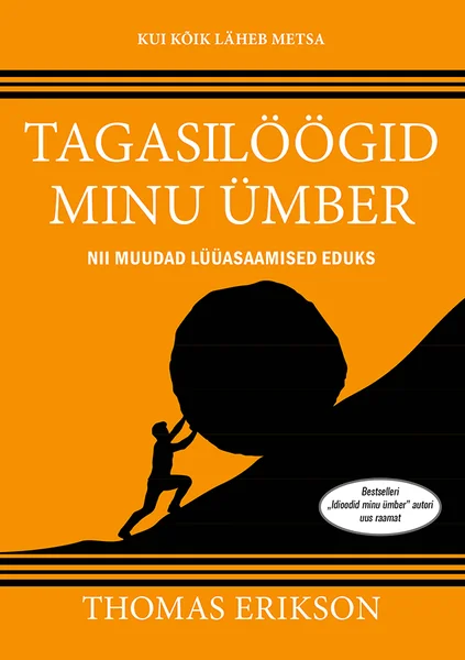 Tagasilöögid minu ümber - Thomas Erikson (Varrak, 2021). Kollase-oranži taustaga minimalistlik kaanekujundus, millel on kujutatud musta siluetti – inimene, kes pingutab suure kivi ülesmäge lükkamisel.