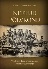 Neetud põlvkond. Vestlused Teise maailmasõja viimaste sõduritega