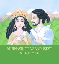 Muinasjutt vabadusest