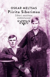 Piirita Siberimaa. Siberi eestlase mälestused
