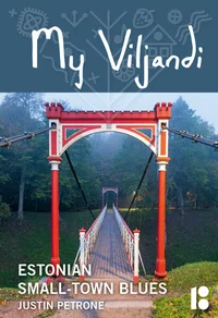 My Viljandi. Estonian small-town blues