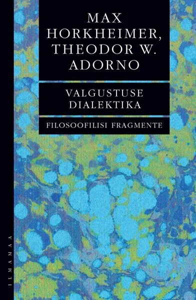 Valgustuse dialektika - Theodor W. Adorno, Max Horkheimer