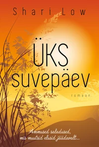 Üks suvepäev. Ammused saladused, mis muutsid elusid jäädavalt...