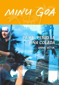 Minu Goa. Päike, penid ja piña colada