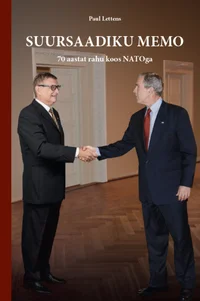 Suursaadiku memo. 70 aastat rahu koos NATOga K 2021