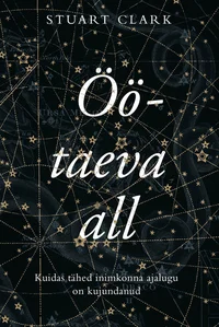 Öötaeva all. Kuidas tähed inimkonna ajalugu on kujundanud