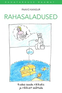 Rahasaladused. Kuidas saada rikkaks ja rikkust säilitada