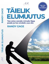 Täielik elumuutus. Tee oma vanale minale lõpp peale ja loo endale uus elu