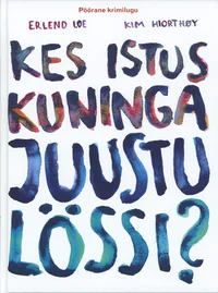 Kes istus kuninga juustu lössi?. Kriminaalmüsteerium elust enesest