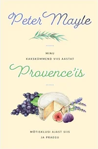 Minu kakskümmend viis aastat Provence´is