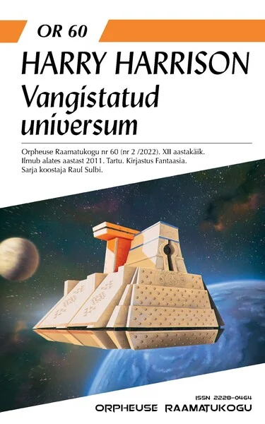 Vangistatud universum - Harry Harrison (Fantaasia, 2022). Tumeda taustaga minimalistlik kaanekujundus, mille keskmes on stiliseeritud geomeetriline struktuur – astmeline püramiid või torn oranžikaskollases toonis. Kujundus on lihtne ja graafiline, meenutades retro ulmekirjanduse esteetikat.