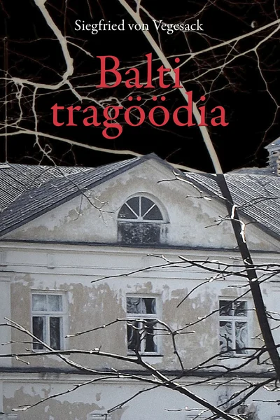 Balti tragöödia - Siegfried von Vegesack (Hea Lugu, 2022). Kaanel on külm, hämaras õhkkonnas fotograafiline pilt vanahäärberist või mõisahoonest, mida raamivad alasti talvised puuoksad. Tumedad toonid ja punane pealkiri loovad sünge, melanhoolse meeleolu.