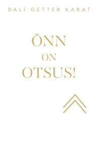 Õnn on otsus!