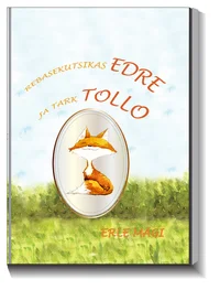 Rebasekutsikas Edre ja tark Tollo