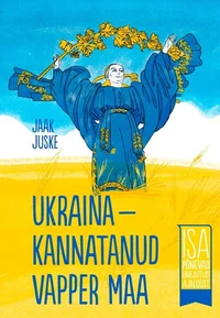 Ukraina - kannatanud vapper maa