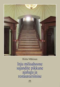 Inju mõisahoone sajandite pikkune ajalugu ja restaureerimine