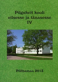 Pilguheit kooli eilsesse ja tänasesse