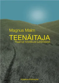 Teenäitaja. Raamat kristlikust juhtimisest