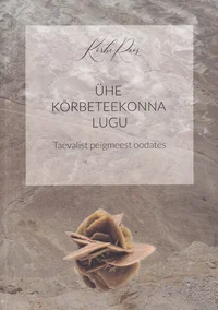 Ühe kõrbeteekonna lugu. Taevalist peigmeest oodates