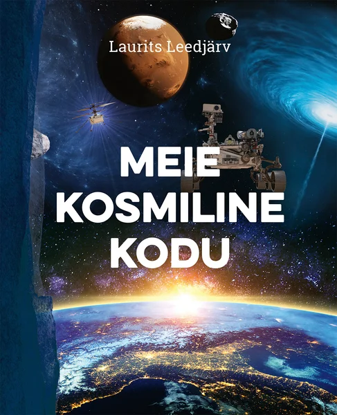 Meie kosmiline kodu - Laurits Leedjärv (Ühinenud Ajakirjad, 2022). Kaanel domineerib tumesinine kosmosevaade, millel on näha Maa kui sinine planeet, Marsi rover, kuu ja tähtedeväli. Fotorealistlik kollaaž loob põneva kosmoserännaku tunde.