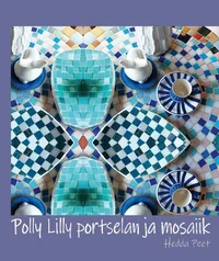Polly Lilly portselan ja mosaiik
