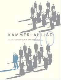 Kammerlauljad. Eesti Filharmoonia Kammerkoor 40