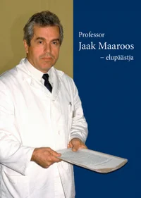 Professor Jaak Maaroos − elupäästja