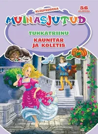 Tuhkatriinu. Kaunitar ja koletis