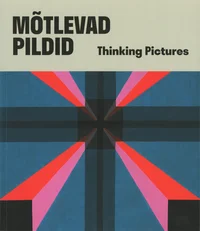 Mõtlevad pildid. Thinking pictures
