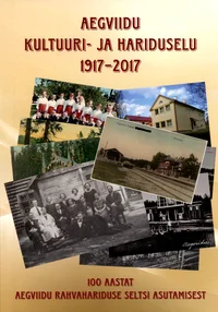Aegviidu kultuuri- ja hariduselu 1917-2017