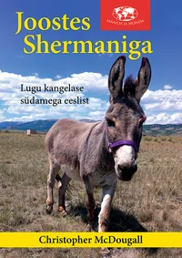 Joostes Shermaniga. Lugu kangelase südamega eeslist