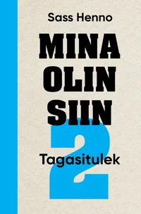 Mina olin siin