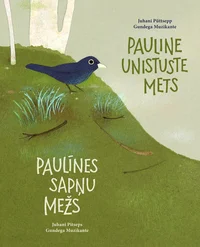 Pauline unistuste mets. Paulīne sapņu mežs