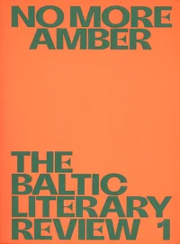 No More Amber. The Baltic Literary Review