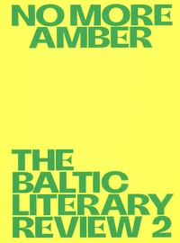 No More Amber. The Baltic Literary Review
