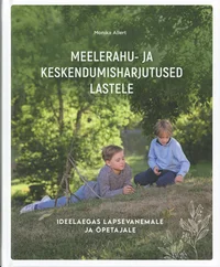 Meelerahu- ja keskendumisharjutused lastele