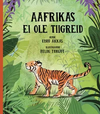 Aafrikas ei ole tiigreid