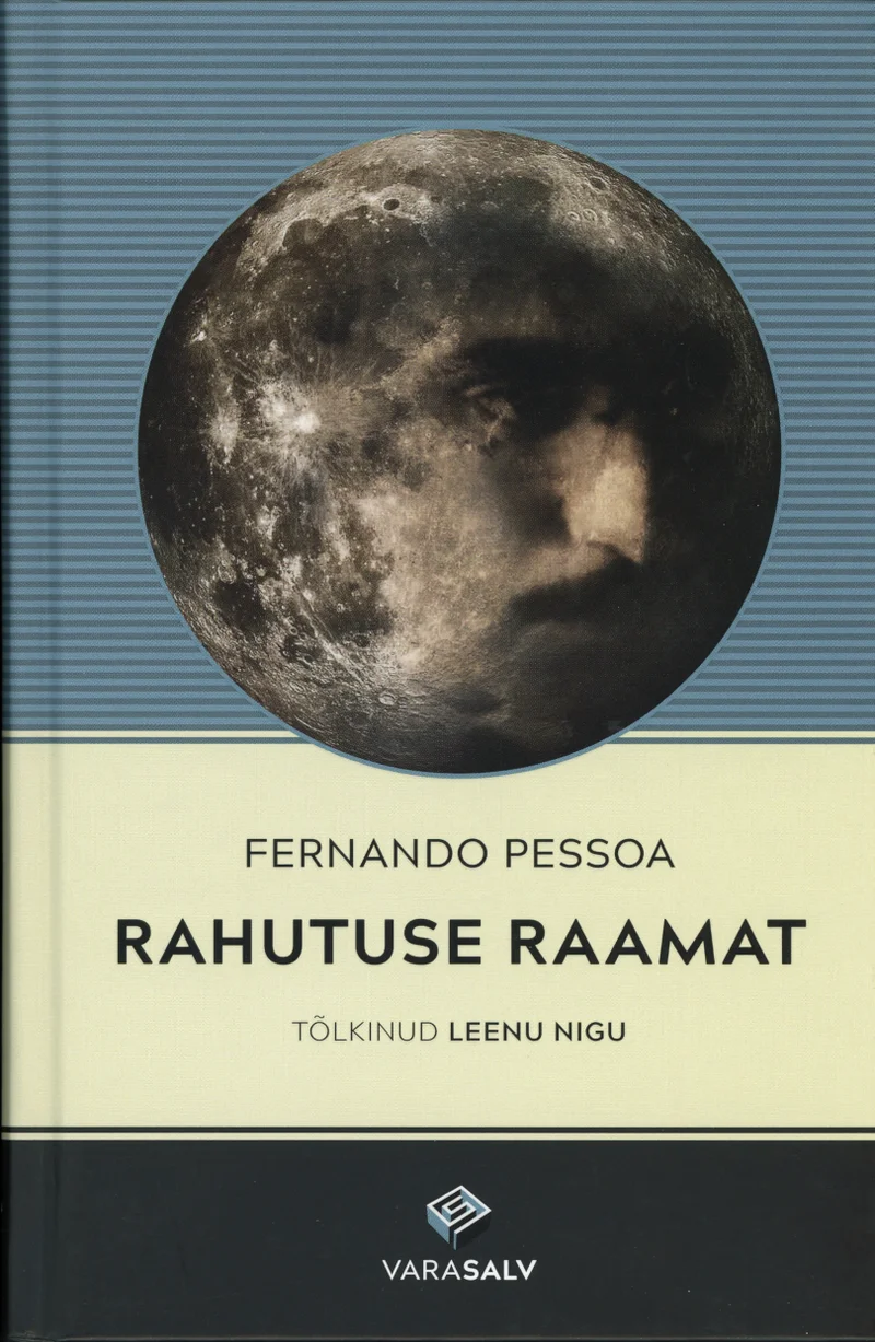 Rahutuse raamat - Fernando Pessoa (Salv, 2022). Tumesinisel triibuliselt tekstureeritud taustal on suur täiskuu, mille pinnale on õrnalt segunenud mehe näojooned, luues unistava ja mõtliku kompositsiooni. Kaane alumine osa on hele, kontrasteerudes tumedama ülaosaga.