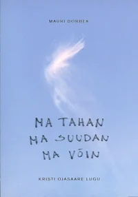 Ma tahan. Ma suudan. Ma võin