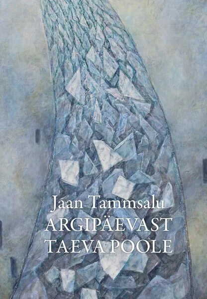 Argipäevast taeva poole - Jaan Tammsalu (Hea Lugu, 2022). Õrnas sinakashallis ja beežis toonides maal, mis kujutab kõrgele taeva poole tõusvat, killustunud kivisambast moodustuvat spiraalset torni või sammast.