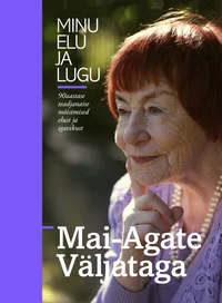 Minu elu ja lugu. 90aastase teadjanaise mõistmised elust ja igavikust