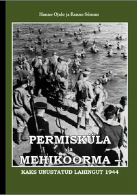 Permisküla ja Mehikoorma – kaks unustatud lahingut 1944
